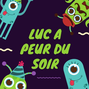 Illustration d'extraterrestres avec le texte "Luc a peur du soir"