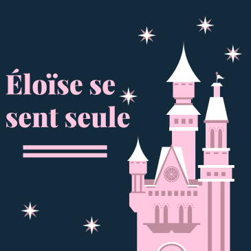Illustration d'un château avec le texte "Éloïse se sent seule"